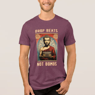 Buddha DJ T - Shirt - "Drop Beats Not Bombs"