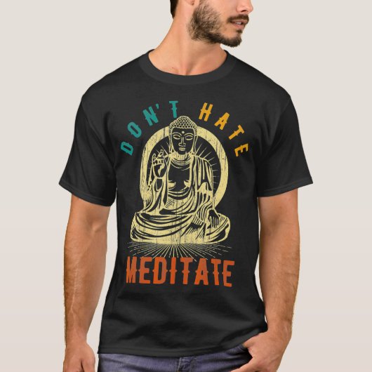 Buddha Dont Hate Meditate Funny Yoga Pose T-Shirt (Vorderseite)