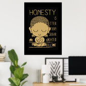 Buddha Ehrlichkeit ist besser Poster (Heimbüro)