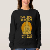 Buddha Inner Peace Do No Harm Nimm keine Wellness Sweatshirt (Vorderseite)