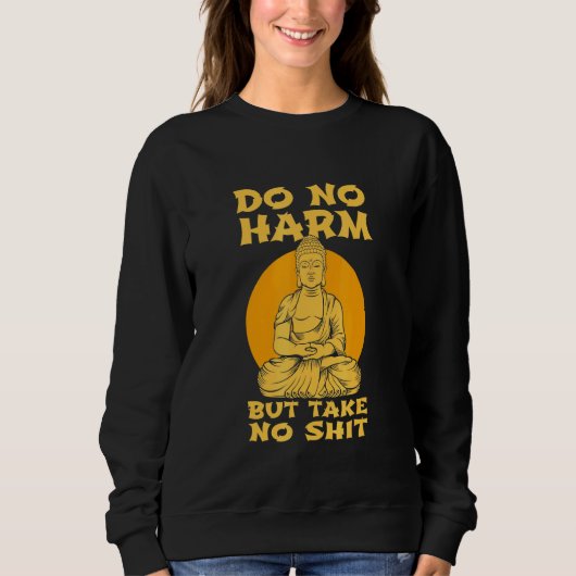 Buddha Inner Peace Do No Harm Nimm keine Wellness Sweatshirt (Vorderseite)