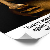 Buddha - Jeden Morgen sind wir wieder geboren. Poster (Ecke)