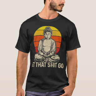 Buddha Meditation Gelassen Es geht Vintag Funny Yo T-Shirt