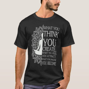 Buddha-Meditation, was du für einen Geist hältst T-Shirt