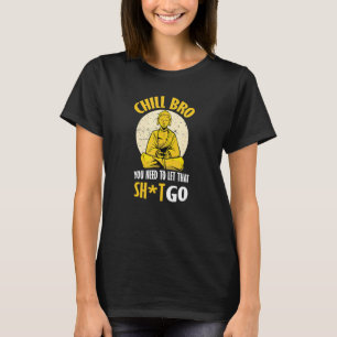 Buddha Monk Namaste Lächelndes Glück Lasse Sorgen T-Shirt