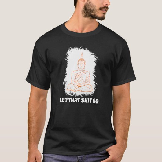 Buddha Monk Namaste Smiling Happiness Let Worries T-Shirt (Vorderseite)