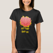Buddha Monk Namaste Smiling Happiness Let Worries  T-Shirt (Vorderseite)
