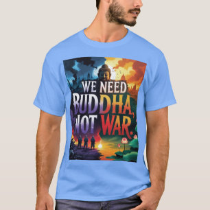 🌍 ☮️ "Buddha Over War" - ein globaler Aufruf zum  T-Shirt