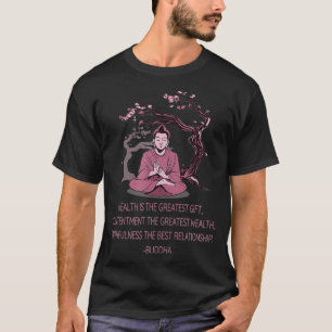 Buddha Quote Zen Buddhism Yoga Health T-Shirt