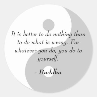 Buddha Quotes - Richtig handeln oder nichts tun Runder Aufkleber