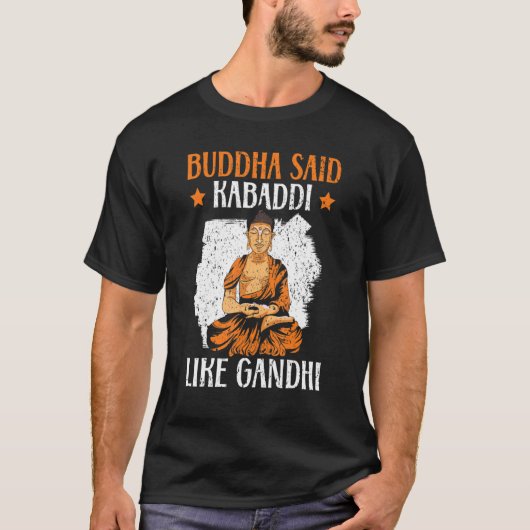 Buddha sagte Kabaddi wie Gandhi-Indianerteam Sport T-Shirt (Vorderseite)