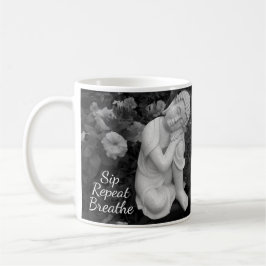 Buddha Sip Breathe Repeat –Black Wht Affirmation Kaffeetasse