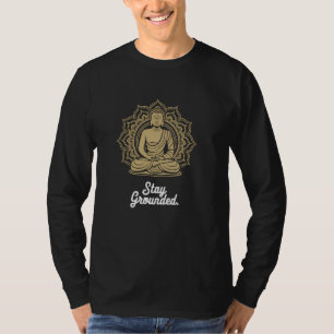 Buddha Sprichwort bleibe Yoga-Meditationsgeist T-Shirt