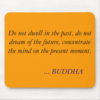 BUDDHA-ZITAT - bleiben Sie nicht in der Mousepad