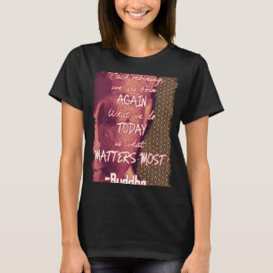 Buddha Zitat Geboren Zen Spiritualität Neuer Tag T-Shirt