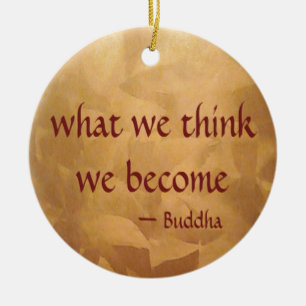 Buddha Zitat; Was Wir Denken, Werden Wir Keramik Ornament