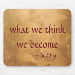Buddha Zitat; Was Wir Denken Werden Wir Mousepad