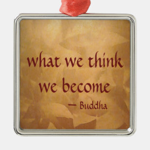 Buddha-Zitat; Was wir denken, werden wir Ornament Aus Metall