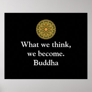 Buddha-Zitat, was wir denken, werden wir Poster