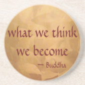 Buddha-Zitat; was wir denken zu werden Getränkeuntersetzer (Vorne)