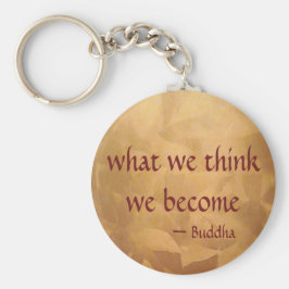 Buddha-Zitat; was wir denken zu werden Schlüsselanhänger