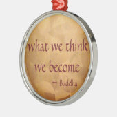 Buddha-Zitat; was wir denken zu werden Silbernes Ornament (Links)