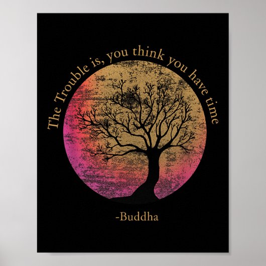 Buddhist Quote Think You Have Time Environmental Poster (Vorne)