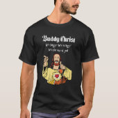Buddy Christ, Er ist glücklich, den Sohn Gottes zu T-Shirt (Vorderseite)