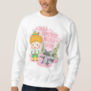 Buddy der Elf braucht jemand eine Umarmung? Sweatshirt