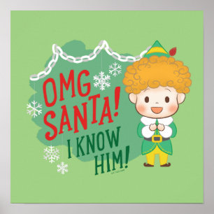 Buddy der Elf OMG Santa! Ich kenne ihn! Poster