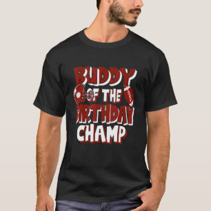 Buddy of the Birthday Champ American Football Part T-Shirt