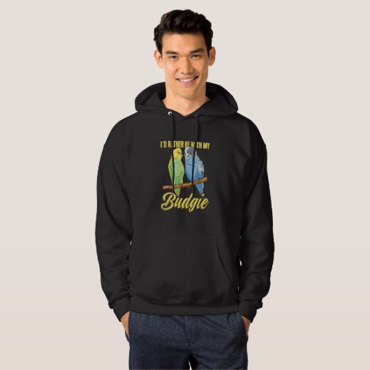 Budgerigar Bird Owner Parakeet Rather Be With Bud Hoodie (Vorne ganz)