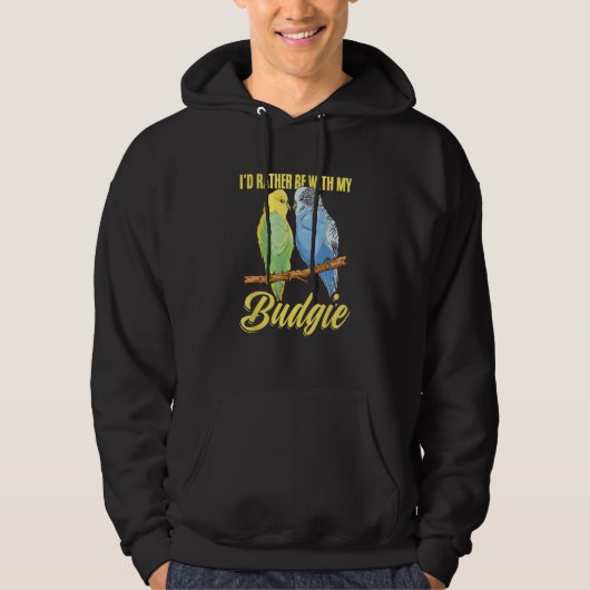 Budgerigar Bird Owner Parakeet  Rather Be With Bud Hoodie (Vorderseite)