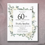 Budget 60. Geburtstag Weißer Blumenladen<br><div class="desc">Die elegante 60. Geburtstagsfeier mit einem botanischen Rahmen aus weißen Blume und tiefgrünen Blätter. Der Name des Geburtstags wird in einem traditionellen Skripttext geschrieben. Der gesamte Text kann leicht bearbeitet werden,  um genau den richtigen Feierabend zu schaffen.</div>
