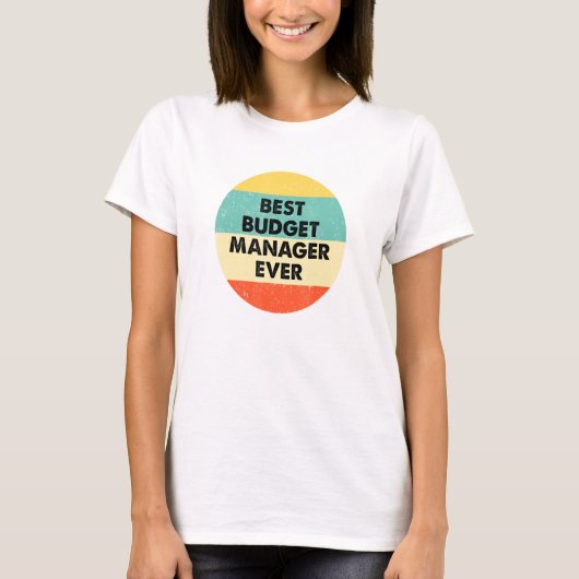 Budget Manager Best Budget Manager Ever T-Shirt (Vorderseite)