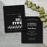 Budget Schwarz und Weiß 50. Geburtstag Einladungen<br><div class="desc">"Die BIG FÜNF hhhhh!" auf der Vorderseite und Ihr Party Details auf der Rückseite in schicker Schrift. Diese erschwinglichen Einladungen sind auf Ihre Wahl von 3 Papiergrößen mit weißem Halbglanz gedruckt. **White ENVELOPES SIND OPTIONAL und können zu Ihrer Bestellung gegen Aufpreis hinzugefügt werden. Achten Sie darauf, Ihre Bestellung zu verdoppeln,...</div>