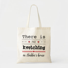 Budget Tote Tag "No Kvetching in Bubbie's House" Tragetasche