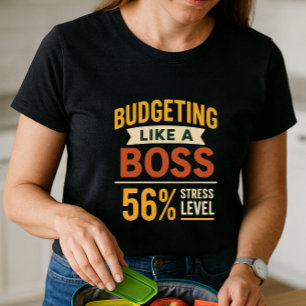 Budgetierung wie ein Boss; Spaß- und Finanzstress T-Shirt