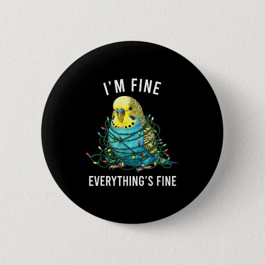 Budgie Bird Christmas I'm Fine Everything Is Fine  Button (Vorderseite)