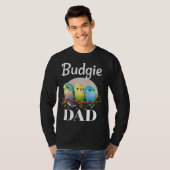 Budgie Dad Budgerigar Parakeet Bird 10 T-Shirt (Vorne ganz)