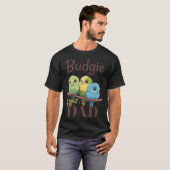 Budgie Dad Budgerigar Parakeet Bird 20 T-Shirt (Vorne ganz)