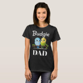 Budgie Dad Budgerigar Parakeet Bird 24 T-Shirt (Vorne ganz)