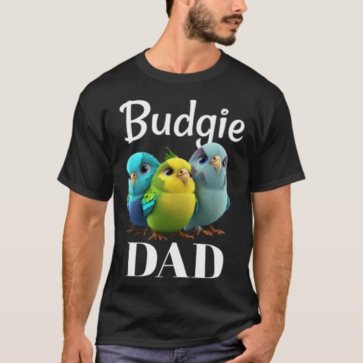 Budgie Dad Budgerigar Parakeet Bird 3 T-Shirt (Vorderseite)