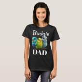 Budgie Dad Budgerigar Parakeet Bird 3 T-Shirt (Vorne ganz)