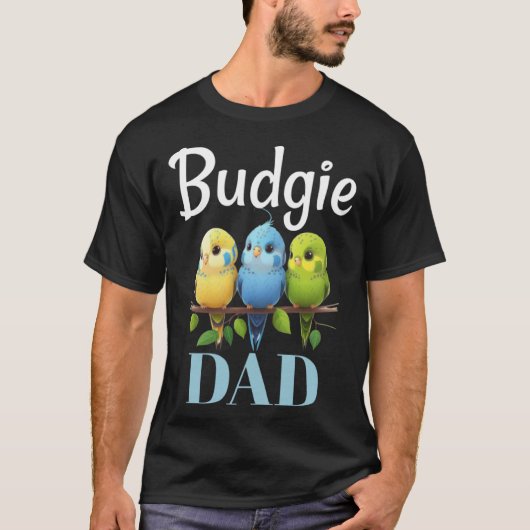 Budgie Dad Budgerigar Parakeet Bird 7 T-Shirt (Vorderseite)