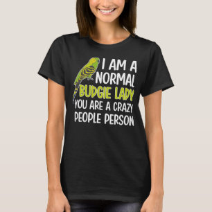 Budgie Lady Budgie Owner Budgerigar Budgie Mama T-Shirt