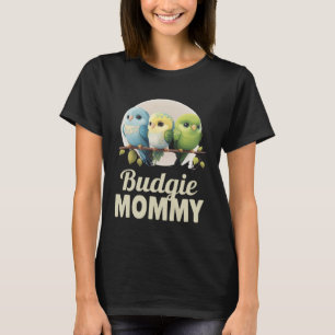 Budgie Mama Budgerigar Parakeet Bird 1 T-Shirt