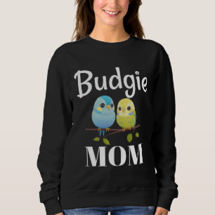 Budgie Mama Budgerigar Parakeet Bird 97 Sweatshirt