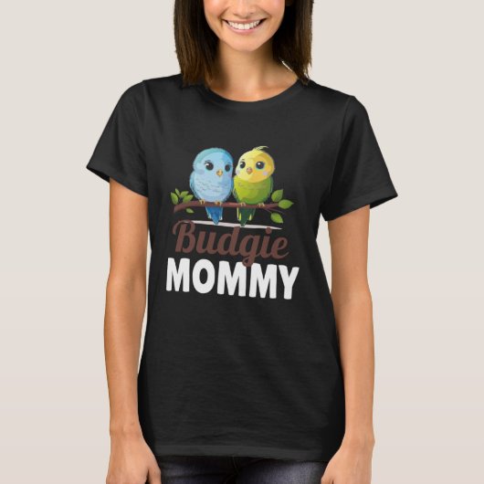 Budgie Mom Budgerigar Parakeet Bird 10 T-Shirt (Vorderseite)