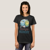 Budgie Mom Budgerigar Parakeet Bird 19 T-Shirt (Vorne ganz)